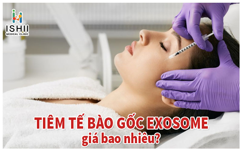 Tiêm tế bào gốc Exosome giá bao nhiêu?