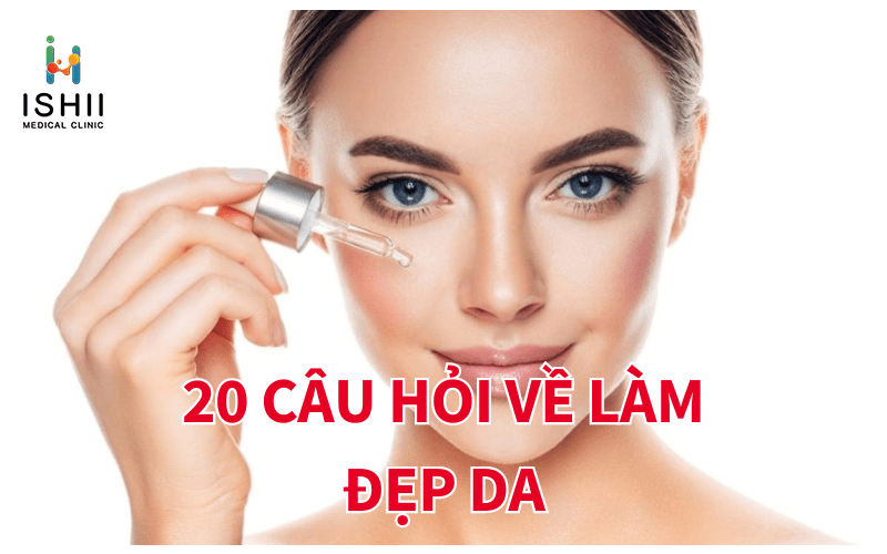 20 câu hỏi về làm đẹp da