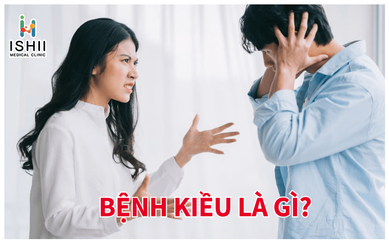 Bệnh kiều là bệnh gì?